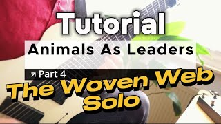 Tutorial 42 with Tabs  The Woven Web SOLO Animals As Leaders  Tosin Abasi not Tim Henson P [upl. by Nauqyaj]