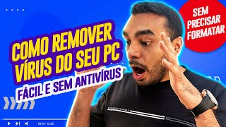 Como tirar Vírus do PC sem Antivírus e sem FORMATAR  GRÁTIS E FÁCIL [upl. by Ssegrub]