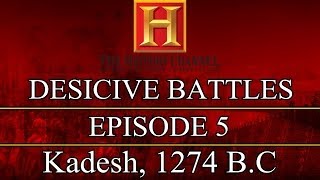 Decisive Battles  Episode 5  Kadesh 1274 BC [upl. by Ahcsatan277]