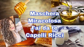 MASCHERA FAI DA TE FACILISSIMA PER CAPELLI RICCI MORBIDIDEFINITI E VOLUMINOSIRICCI E CAPRICCI [upl. by Christan]