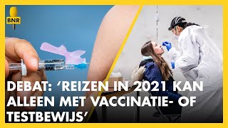 Debat In 2021 kun je alleen van en naar Nederland REIZEN met een VACCIN of TESTBEWIJS [upl. by Suzanne]