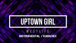 WESTLIFE  Uptown Girl  Karaoke instrumental w back vocals [upl. by Ahsead]