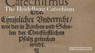 The Heidelberg Catechism Question 54  What dost thou believe concerning the Holy Catholic Church [upl. by Ludovico]