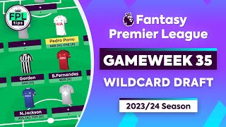 FPL GW35 WILDCARD DRAFT  Jackson Gordon amp BFernandes  Gameweek 35  Fantasy Premier League Tips [upl. by Nahtannoj]