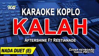 KALAH Karaoke Koplo Aftershine Feat Restianade [upl. by Storer]