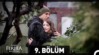 Adını Feriha Koydum 9 Bölüm [upl. by Aniwde481]