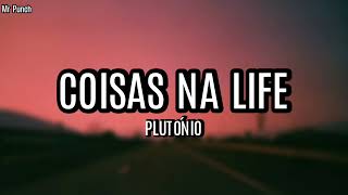 Plutónio  Coisas na Life Letra [upl. by Garold727]