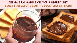 CREMA SPALMABILE NOCCIOLATA 3 INGREDIENTI  FACILE VELOCE SENZA SENZA GLUTINE ZUCCHERO e LATTICINI [upl. by Renaldo379]