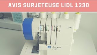 Mon avis sur la Surjeteuse lidl 1230 by Pfaff [upl. by Eirelam59]