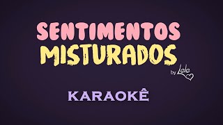 SENTIMENTOS MISTURADOS  LELÊ ♫ KARAOKÊ  Música Original LeleSongs ​sentimentosmisturadoslele [upl. by Yeleen672]