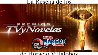 Los Premios TVyNovelas 2017 la Reseña de Horacio Villalobos [upl. by Fidelia288]