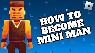 How to Become Mini Man on Roblox 2024 [upl. by Aramoj]