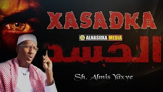 XASADKA amp DAAWEYNTIISA ᴴᴰ┇ Sh Almis Yaxye [upl. by Racso]