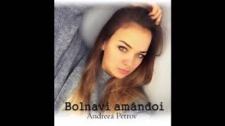 Irina RimesBolnavi amândoicover by Andreea Petrov [upl. by Keel]