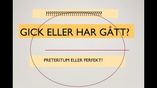 Gick eller har gått  Preteritum eller perfekt [upl. by Seema]