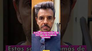 Estas son las MAMÁS de los hijos de EUGENIO DERBEZ [upl. by Ule]