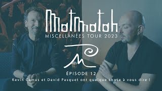 MATMATAH  Miscellanées Tour 2023 Episode 12 [upl. by Aneerol873]