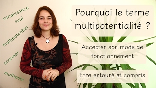 La Multipotentialité  un terme pour saccepter et se rencontrer [upl. by Edmonds]