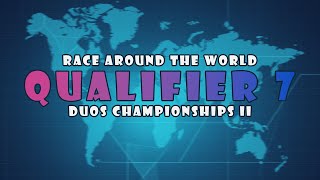 Qualifier 7  Race Around The World Duos Championships II [upl. by Idnew]