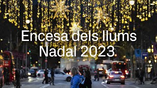 Encesa dels LLUMS de NADAL 2023 des del passeig de Gràcia [upl. by Picardi]