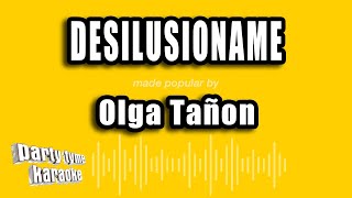 Olga Tañon  Desilusioname Versión Karaoke [upl. by Aretahs764]