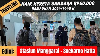 Cara Naik Kereta Bandara dari Stasiun Manggarai  Bandara Soekarno Hatta Tahun 2024  Berayak Kudai [upl. by Micco215]