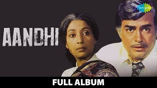 Aandhi  Full Album  Tere Bina Zindagi Se  Tum Aa Gaye Ho  R D Burman  Evergreen Hindi Songs [upl. by Maggs]