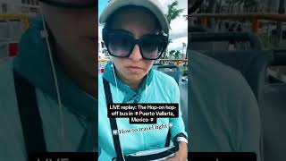 🇲🇽 Puerto Vallarta Travel amp Packing Tips and Hopon Hop off Bus Tour [upl. by Ayanaj283]