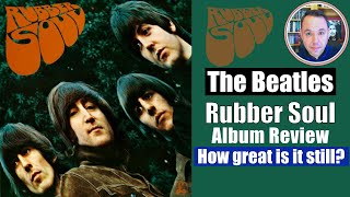 The Beatles Rubber Soul Album Review  How Good Still [upl. by Aramenta484]