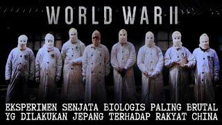 UNIT 731 EKSPERIMEN PALING KEJAM SELAMA PERANG DUNIA II [upl. by Moir]