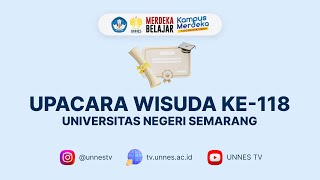 🔴  LIVE  Upacara Wisuda ke118 Universitas Negeri Semarang UNNES Rabu 06 Desember 2023 H 2 [upl. by Vonny513]