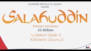 Selahaddin Salahuddin 23Bölüm  LubetulEşrâr 2  TürkçeArapça Alt yazı [upl. by Ahseenat]