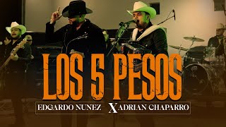 Los 5 Pesos  Edgardo Nuñez X Adrian Chaparro Video En Vivo 2023 [upl. by Japha]