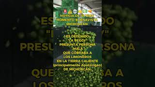 ÚLTIMA HORA Detienen a quotLa Peggyquot presunt extorsionador de los limoneros de Apatzingán Michoacán [upl. by Cohl]