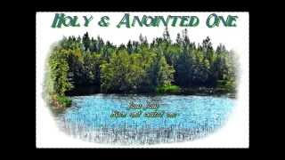 Holy and Anointed One  Vineyard Music [upl. by Sabec]