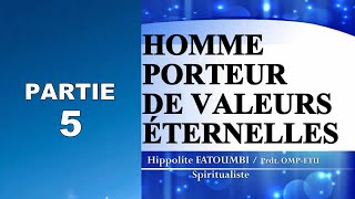 Homme Porteurs de Valeurs Éternelles Partie 5 [upl. by Leamhsi829]