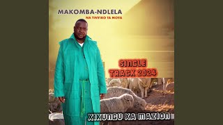 MAKOMBA NDLELA Xikungu xa Mazion 2024 [upl. by Sharp]