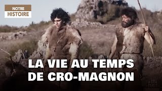 La vie au temps de CROMAGNON  Homo Sapiens  Documentaire Préhistoire  MG [upl. by Aneele]