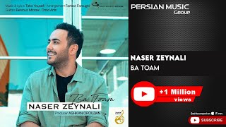 Naser Zeynali  Ba Toam  ناصر زینلی  با توام [upl. by Ibbed647]