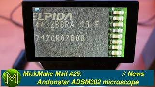 196 MickMake Mail 25 Andonstar ADSM302 microscope  News [upl. by Ttej992]