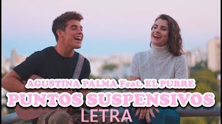 Agustina Palma ft El Purre  Puntos suspensivos Letra cover Letra AL [upl. by Plank943]