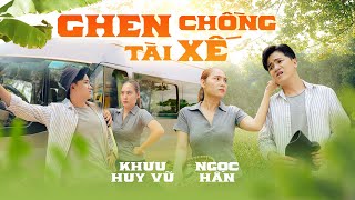 Ghen Chồng Tài Xế  Khưu Huy Vũ ft Ngọc Hân  Sáng tác hài hưỚC 2023 của Cao Nhật Minh [upl. by Nalyt]