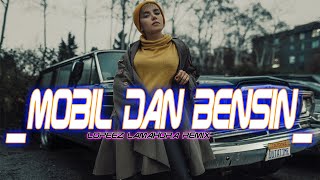 DANGDUT  MOBIL DAN BENSIN  LOPEEZ LAMAHORA REMIX 2022 [upl. by Baumbaugh]