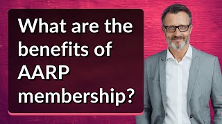 What are the benefits of AARP membership [upl. by Notak]