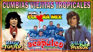 Cumbias Mix  Rigo Tovar  Acapulco Tropical  Xavier Passos 💖 Cumbias Viejitas Tropical 💖💖💖 [upl. by Einneb]