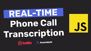 Transcribe Twilio Phone Calls in RealTime with AssemblyAI  JavaScript WebSockets Tutorial [upl. by Hilarius]