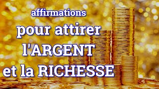 💰AFFIRMATIONES PUISSANTES pour ATTIRER LARGENT et la RICHESSE [upl. by Malcolm668]