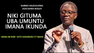 NIKI GITUMA UBA UMUNTU IMANA IKUNDA Rev Can Dr Antoine RUTAYISIRE URUGERO RW UWO IMANA YISHIMIRA [upl. by Colas]