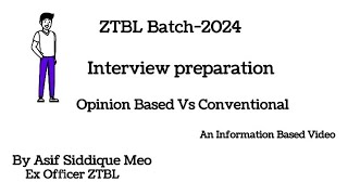 ZTBL Interviews Batch2024  Opinion Based vs ConventionalKnowledge Based Interviews [upl. by Hartfield263]