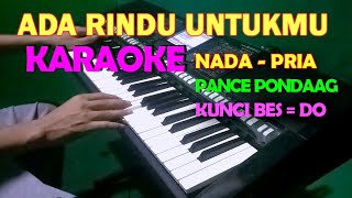 ADA RINDU UNTUKMU  Pance Pondaag  KARAOKE Nada Pria [upl. by Paola]